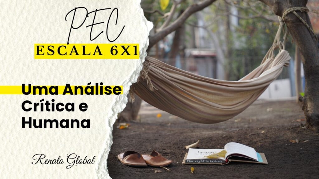 Pec escala 6x1 Uma Análise Crítica e Humana